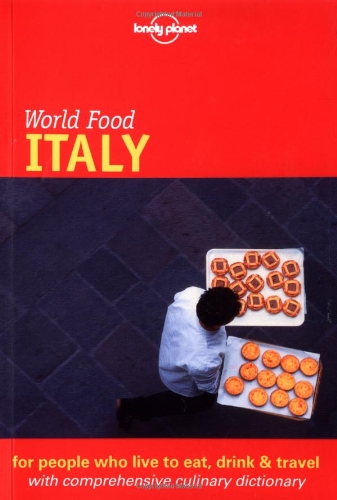 Lonely Planet World Food Italy (Lonely Planet World Food Guides)